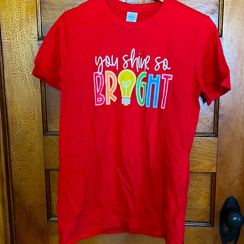 “You shine so bright” tshirt